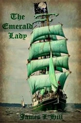 Book cover of The Emerald Lady by James L Hill