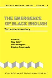 Book cover of The Emergence of Black English by Guy Bailey