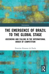 Book cover of The Emergence of Brazil to the Global Stage by Francine Rossone de Paula