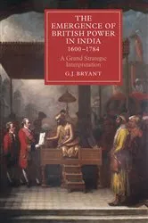 Book cover of The Emergence of British Power in India, 1600-1784 by G J Bryant