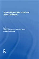 Book cover of The Emergence of European Trade Unionism by Jean-Louis Robert