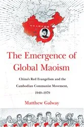 Book cover of The Emergence of Global Maoism by Matthew Galway