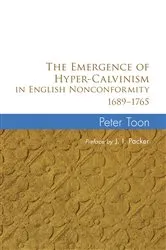 Book cover of The Emergence of Hyper-Calvinism in English Nonconformity 1689–1765 by Peter Toon