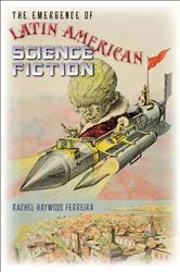 Book cover of The Emergence of Latin American Science Fiction by Rachel Haywood Ferreira
