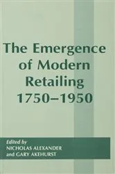 Book cover of The Emergence of Modern Retailing 1750-1950 by Gary Akehurst