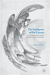 Book cover of The Emergence of Pre-Cinema by Alberto Gabriele