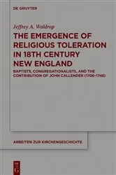 Book cover of The Emergence of Religious Toleration in Eighteenth-Century New England by Jeffrey A. Waldrop