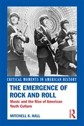 Book cover of The Emergence of Rock and Roll by Mitchell K. Hall