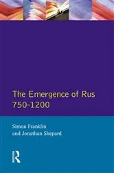 Book cover of The Emergence of Rus 750-1200 by Simon Franklin