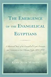 Book cover of The Emergence of the Evangelical Egyptians by Ramy Nair Marcos