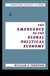Book cover of The Emergence of the Global Political Economy by William Thompson