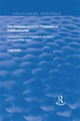 Book cover of The Emergence of the Professional Watercolourist by Greg Smith