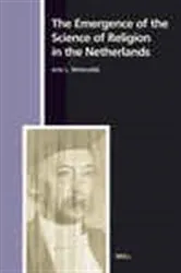 Book cover of The Emergence of the Science of Religion in the Netherlands by Arie L.  Molendijk