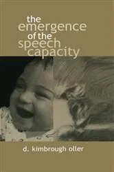 Book cover of The Emergence of the Speech Capacity by Unknown