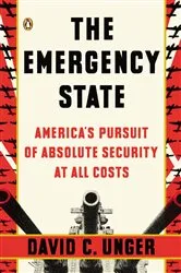 Book cover of The Emergency State by David C. Unger