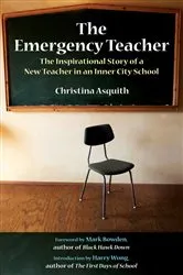 Book cover of The Emergency Teacher by Christina Asquith