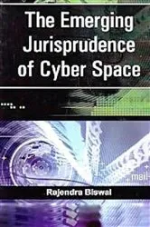 Book cover of The Emerging Jurisprudence of Cyber Space by Rajendra Biswal