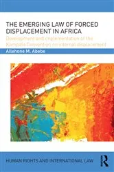 Book cover of The Emerging Law of Forced Displacement in Africa by Allehone M. Abebe