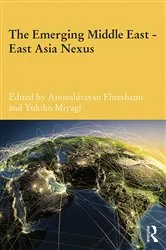 Book cover of The Emerging Middle East-East Asia Nexus by Anoushiravan Ehteshami