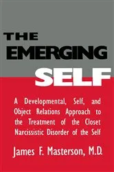 Book cover of The Emerging Self: A Developmental,.Self, And Object Relatio by James F. Masterson M.D.
