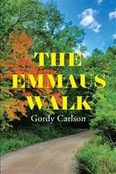 Book cover of THE EMMAUS WALK by Gordy Carlson