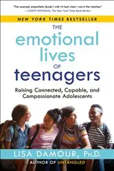 Book cover of The Emotional Lives of Teenagers by Lisa Damour