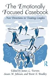 Book cover of The Emotionally Focused Casebook by James L. Furrow