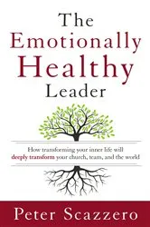 Book cover of The Emotionally Healthy Leader by Peter Scazzero
