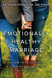 Book cover of The Emotionally Healthy Marriage by Dr. David Stoop