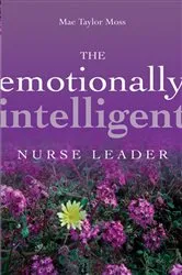 Book cover of The Emotionally Intelligent Nurse Leader by Mae Taylor Moss