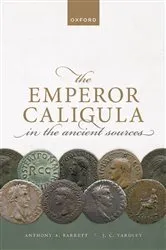Book cover of The Emperor Caligula in the Ancient Sources by Anthony A. Barrett