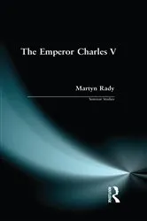Book cover of The Emperor Charles V by Martyn Rady