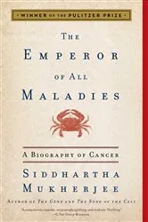 Book cover of The Emperor of All Maladies by Unknown