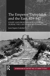 Book cover of The Emperor Theophilos and the East, 829–842 by Juan Signes Codoñer