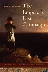 Book cover of The Emperor's Last Campaign by Emilio Ocampo