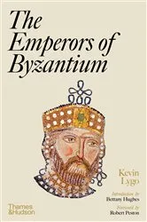Book cover of The Emperors of Byzantium by Kevin Lygo