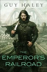 Book cover of The Emperor's Railroad by Guy Haley