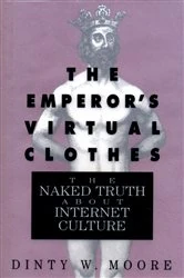 Book cover of The Emperor's Virtual Clothes by Dinty W. Moore
