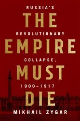 Book cover of The Empire Must Die by Mikhail Zygar