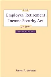 Book cover of The Employee Retirement Income Security Act of 1974 by James Wooten