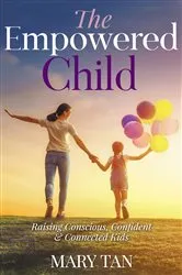 Book cover of The Empowered Child by Mary Tan