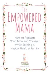 Book cover of The Empowered Mama by Lisa Druxman