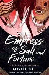 Book cover of The Empress of Salt and Fortune by Nghi Vo
