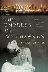 Book cover of The Empress of Weehawken by Irene Dische