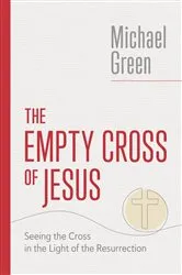 Book cover of The Empty Cross of Jesus by Michael Green
