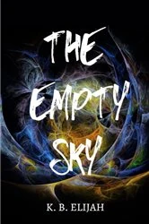 Book cover of The Empty Sky by K. B. Elijah
