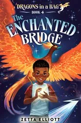 Book cover of The Enchanted Bridge by Zetta Elliott