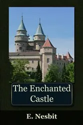 Book cover of The Enchanted Castle (2nd ed.) by Edith Nesbit