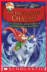 Book cover of The Enchanted Charms (Geronimo Stilton and the Kingdom of Fantasy #7) by Geronimo Stilton