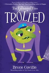 Book cover of The Enchanted Files: Trolled by Bruce Coville